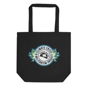 Climate Crisis & Militarism Eco Tote Bag